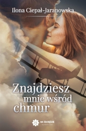 Znajdziesz mnie wśród chmur - Ilona Ciepał-Jaranowska