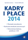 Kadry i płace 2014 - obowiązki pracodawców, rozliczanie świadczeń Małkowska Danuta, Jacewicz  Agnieszka