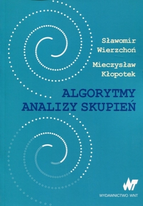 Algorytmy analizy skupień - Wierzchoń Sławomir, Kłopotek Mieczysław