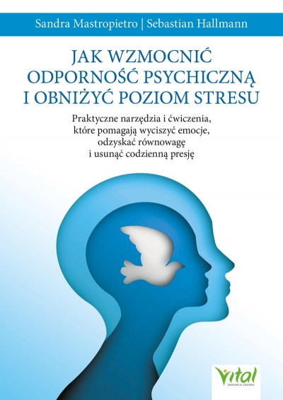 Jak wzmocnić odporność psychiczną i obniżyć poziom stresu