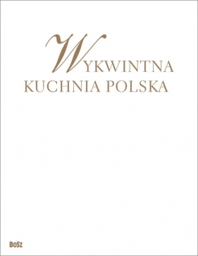 Wykwintna kuchnia polska - Jan Łoziński