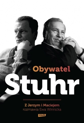 Obywatel Stuhr - Maciej Stuhr, Jerzy Stuhr, Ewa Winnicka