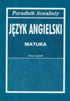 Poradnik licealisty Język angielski matura - Langhoff Darius