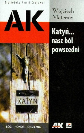 Katyń nasz ból powszedni - Materski Wojciech