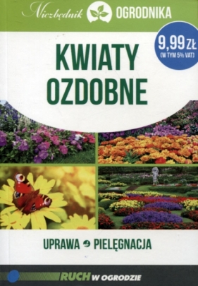 Kwiaty ozdobne. - Opracowanie zbiorowe