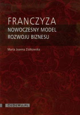 Franczyza nowoczesny model rozwoju biznesu - Ziółkowska Marta Joanna