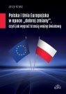 Polska i Unia Europejska w epoce dobrej zmiany Kranz Jerzy