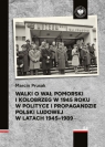 Walki o Wał Pomorski i Kołobrzeg w 1945 roku w polityce i propagandzie Polski Ludowej w latach 1945-