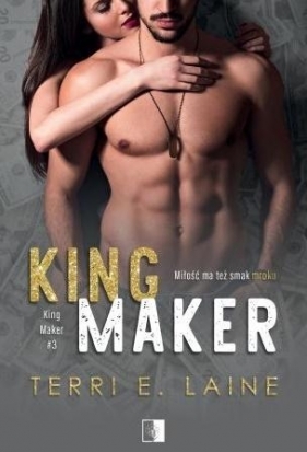 King Maker. Tom 3 - Terri E. Laine