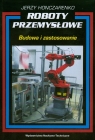 Roboty przemysłowe Budowa i zastosowanie Honczarenko Jerzy