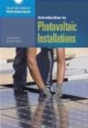 Introduction to Photovoltaic Installations John R. Balfour