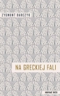 Na greckiej fali - Zygmunt Barczyk