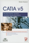 CATIA v5 Modelowanie i analiza układów kinematycznych Wyleżoł Marek