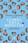 Czarna owca medycyny. Nieopowiedziana historia psychiatrii Jeffrey Alan Lieberman, Ogi Ogas