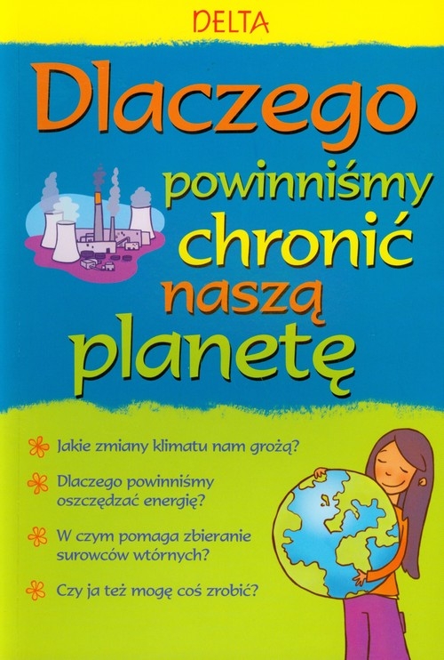 Dlaczego powinniśmy chronić naszą planetę