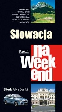 Słowacja na weekend przewodnik turystyczny