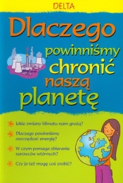 Dlaczego powinniśmy chronić naszą planetę