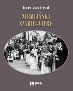 Ziemiański savoir-vivre - Tomasz Adam Pruszak