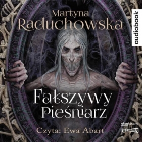 Fałszywy pieśniarz - Martyna Raduchowska