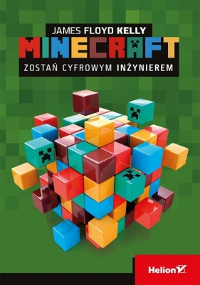 Minecraft Zostań cyfrowym inżynierem - Floyd Kelly James