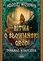 Młodzi Wojowie. Tom 1. Bitwa o słowiański gród - Tomasz Kruczek