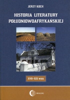 Historia literatury południowoafrykańskiej - Koch Jerzy