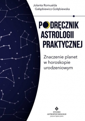 Podręcznik astrologii praktycznej - Jolanta Romualda Gałązkiewicz-Gołębiewska