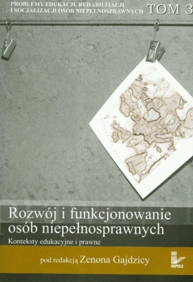 Rozwój i funkcjonowanie osób niepełnosprawnych Tom 3 - <br />