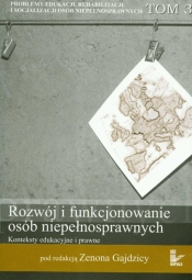 Rozwój i funkcjonowanie osób niepełnosprawnych Tom 3 - <br />