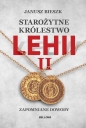 Starożytne Królestwo Lehii II - Janusz Bieszk
