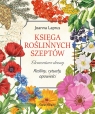 Księga roślinnych szeptów. Elementarz duszy. Rośliny, rytuały, opowieści Joanna Laprus-Mikulska