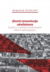 (Kontr-)rewolucja oświatowa - Bogusław Śliwerski