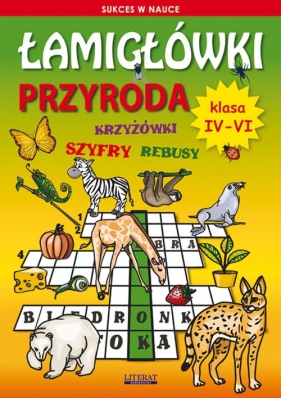 Łamigłówki Przyroda. Klasa 4-6 - Wrocławski Grzegorz