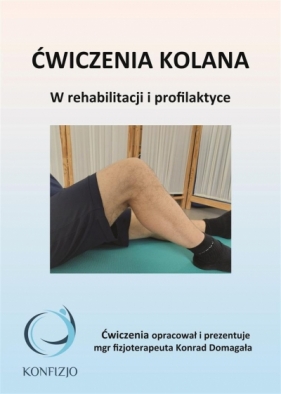 Ćwiczenia kolana - Konrad Domagała
