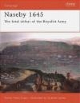 Naseby 1645 - Martin Marix Evans, M Evans