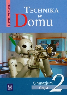 Bliżej techniki Technika w domu Część 2 - Michalicka Marta, Janisiewicz Bożena