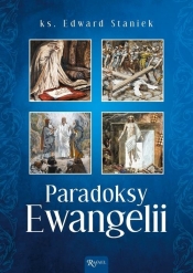 Paradoksy Ewangelii - Staniek Edward