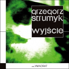 Wyjście - Grzegorz Strumyk