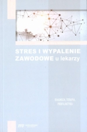 Stres i wypalenie zawodowe u lekarzy - Marta Makara-Studzińska