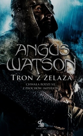 Tron z żelaza. Trylogia czasu żelaza. Tom 3 - Angus Watson