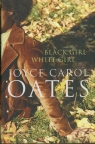 Black girl White girl Oates Joyce Carol