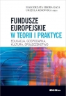 Fundusze europejskie w teorii i praktyce