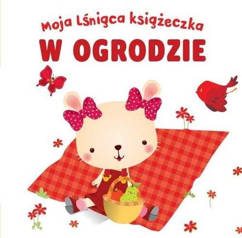 Moja lśniąca książeczka W ogrodzie