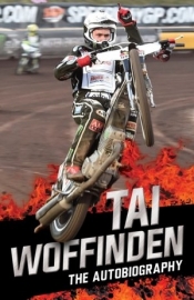 Raw Speed: The Autobiography of the Three-Times World Speedway Champion - Tai Woffinden