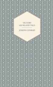 Victory - An Island Tale - Joseph Conrad