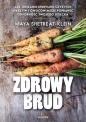 Zdrowy brud. - Maya Shetreat-Klein