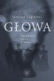 Głowa. Opowieść nocy zimowej - Tadeusz Cegielski