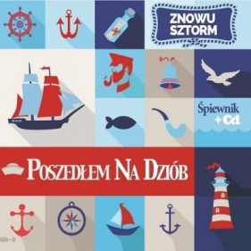 Poszedłem na dziób. Znowu sztorm (śpiewnik + CD) - Opracowanie zbiorowe