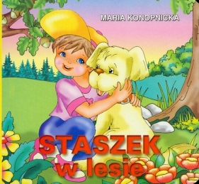 Staszek w lesie - Maria Konopnicka