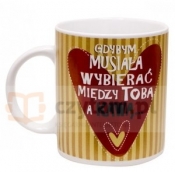 Kubek Q564 `Gdybym musiała wybierać...`